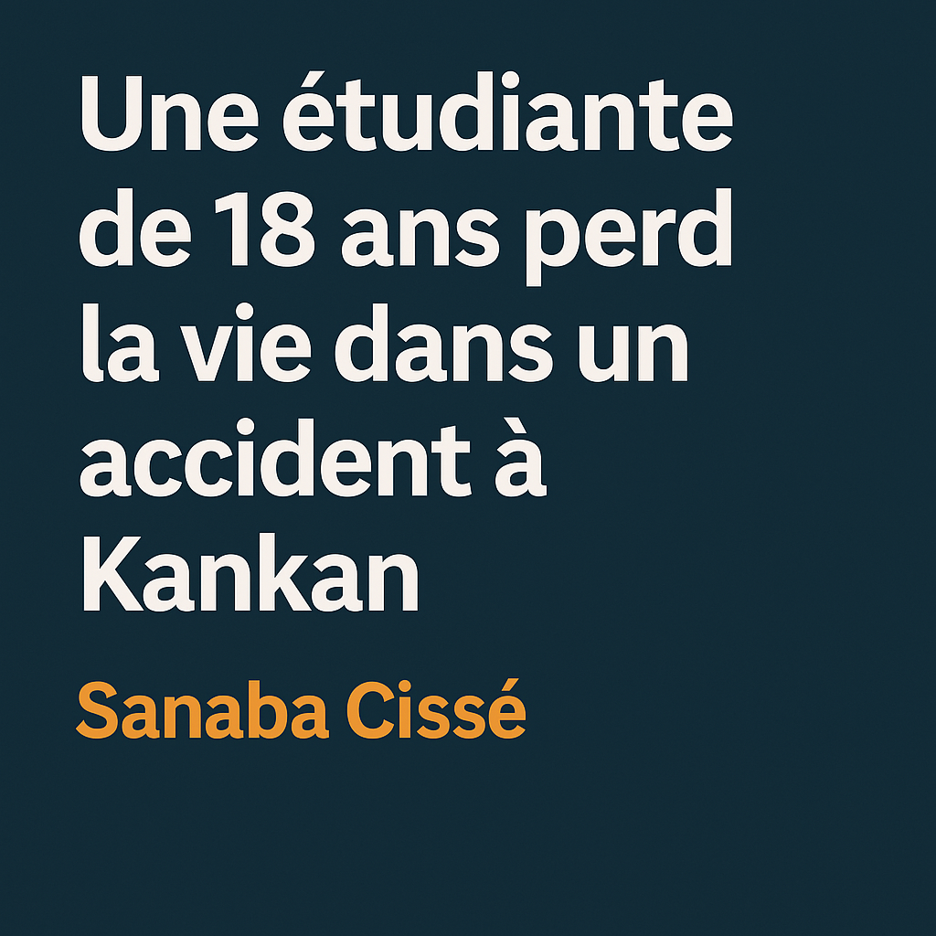 Une étudiante de 18 ans perd la vie dans un accident à Kankan